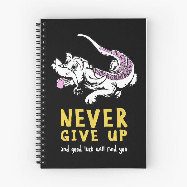Item preview, Never Give Up - NeverEnding Design Story - And Good Luck Will Find You designed and sold by RuthMichael2.