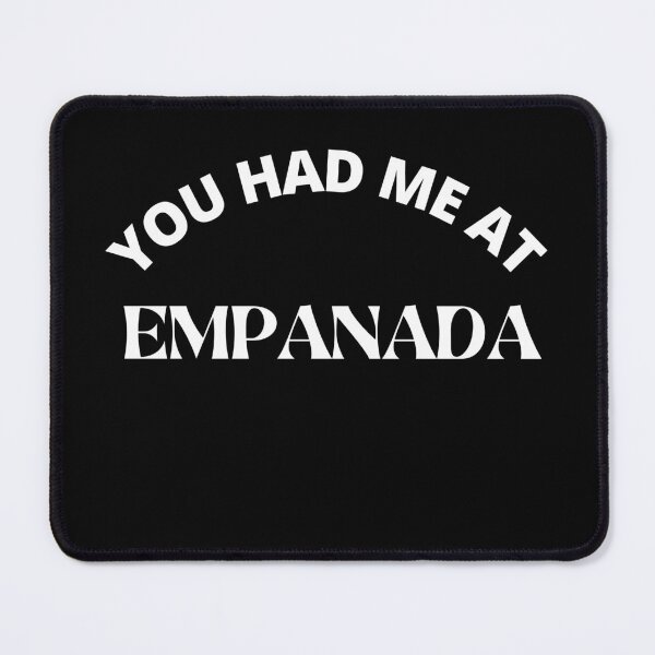 Item preview,  You had me at empanada- empanada lovers - empanada date designed and sold by Recti.