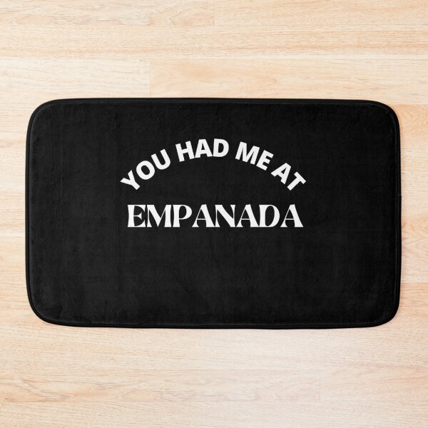 Item preview,  You had me at empanada- empanada lovers - empanada date designed and sold by Recti.