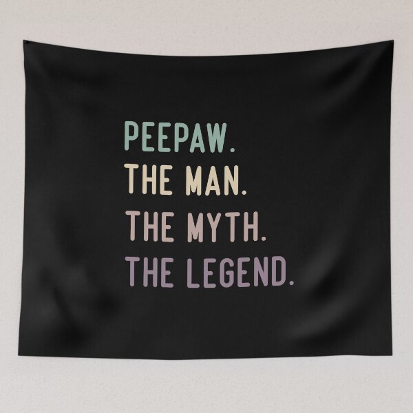 Item preview, Peepaw The Man The Myth The Legend designed and sold by medbdj.