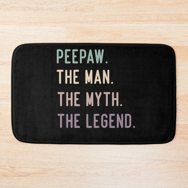 Item preview, Peepaw The Man The Myth The Legend designed and sold by medbdj.