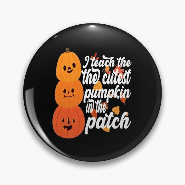 Item preview, i teach the cutest pumpkins in the patch cute pumpkin with funny saying for pumpkin lovers for halloween for mom for friends for teacher designed and sold by mydreamcatcher.