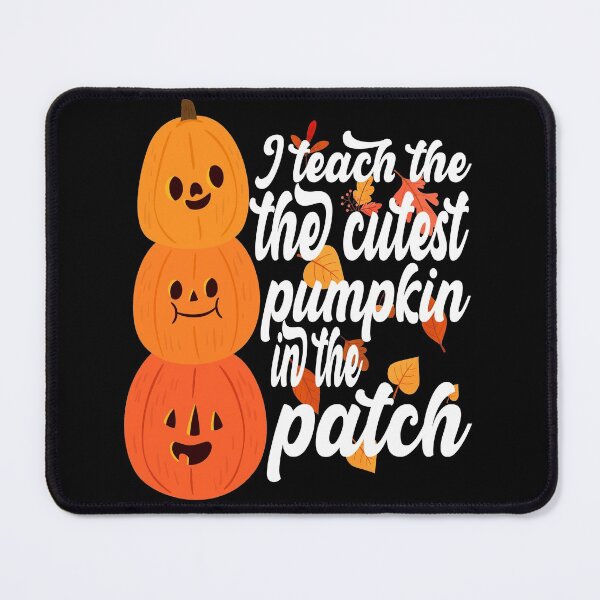 Item preview, i teach the cutest pumpkins in the patch cute pumpkin with funny saying for pumpkin lovers for halloween for mom for friends for teacher designed and sold by mydreamcatcher.