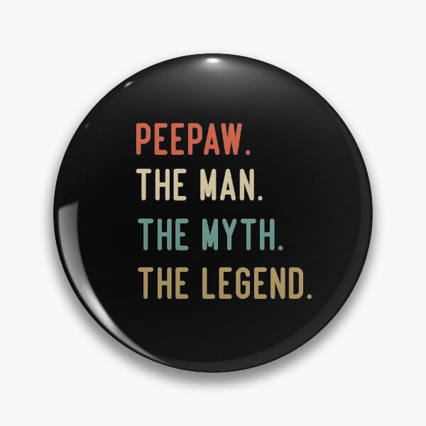 Item preview, Peepaw The Man The Myth The Legend designed and sold by medbdj.