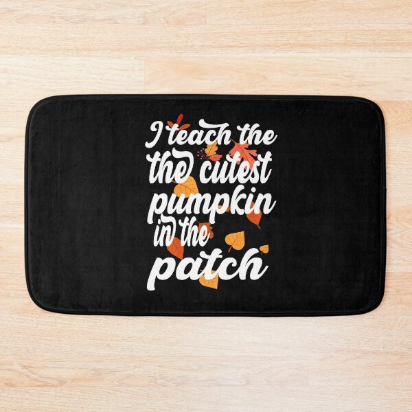 Item preview, i teach the cutest pumpkins in the patch cute pumpkin with funny saying for pumpkin lovers for halloween for mom for friends for teacher designed and sold by mydreamcatcher.