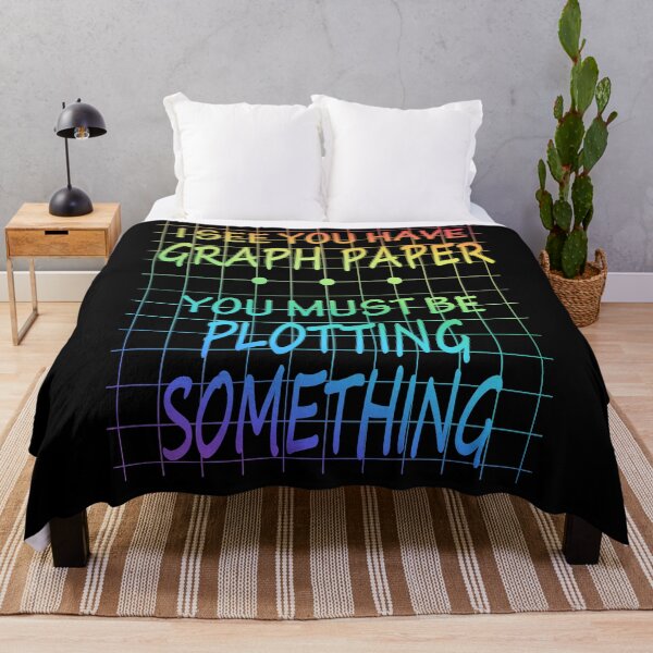 Item preview, I See You Have Graph Paper You Must Be Plotting Something Colour designed and sold by REApparelCo.