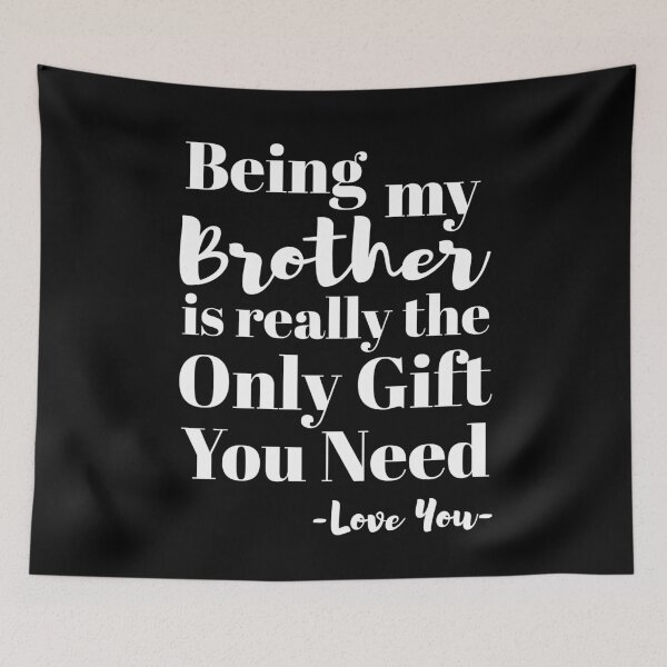 Item preview, Being My Brother Is Really The Only Gift You Need - Love You designed and sold by NUMAcreations.