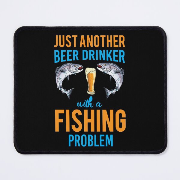 Item preview, Just another beer drinker with a fishing problem designed and sold by Punny Business UK.