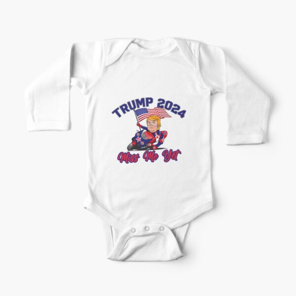 Donald Trump Miss me yet, Donald Trump, Donald, Trump Long Sleeve Baby One-Piece