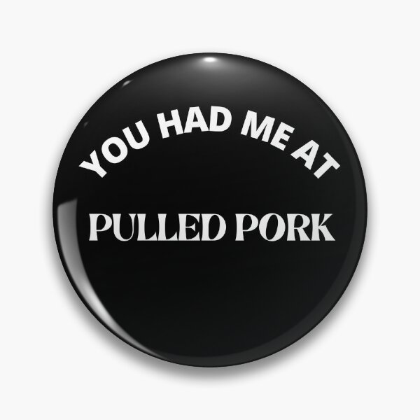 Item preview, You had me at pulled pork- pork lovers designed and sold by Recti.