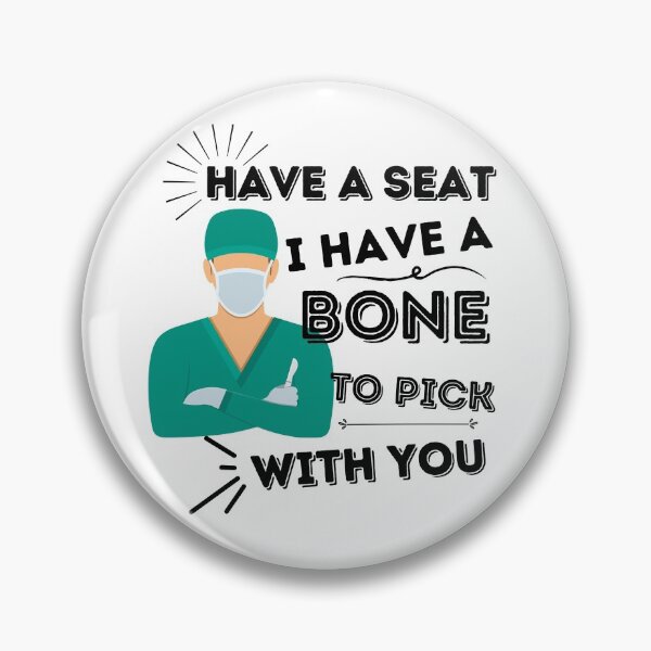 Item preview, Have A Seat I Have A Bone To Pick With You designed and sold by thecooltable.