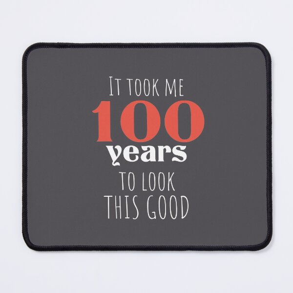 Item preview, 100th Birthday Gift - Turning 100 - 100 Years Old - To Look This Good ,Funny ,100 years old | designed and sold by Boom-llqb.