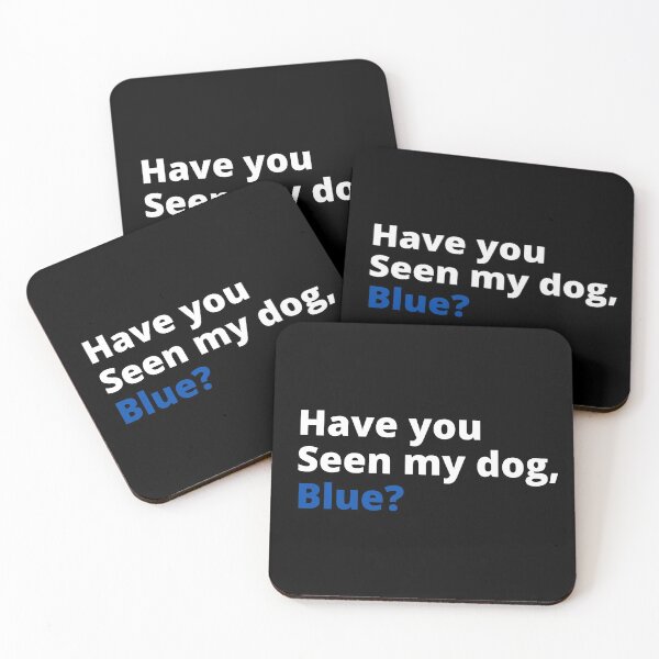 Item preview, Have you seen my dog blue designed and sold by Davestre.