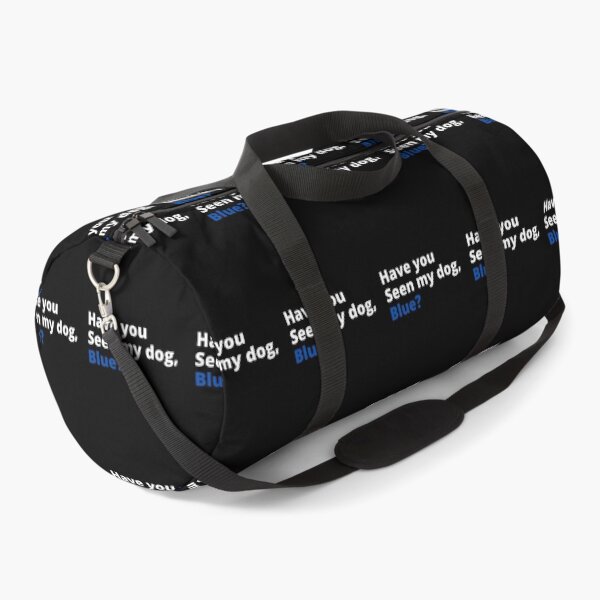 Item preview, Have you seen my dog blue designed and sold by Davestre Designs.