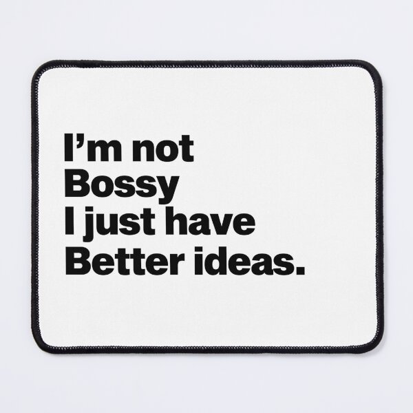 Item preview, i'm not bossy I just have better ideas designed and sold by Majesticoo.