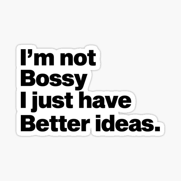 I'm Not Bossy I'm The Boss Bitch Meaningful Gift I Am The Boss Bossy Gift  Poster