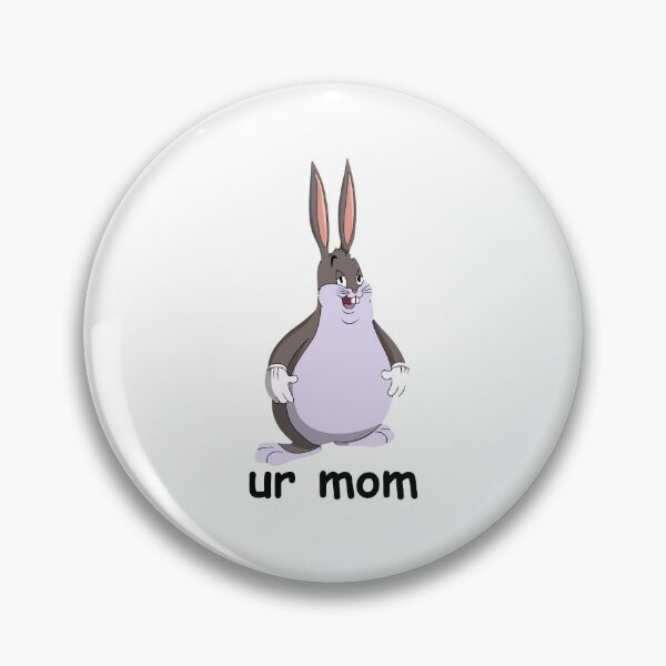 Item preview, Big Chungus Ur Mom Meme designed and sold by BetterLeo.