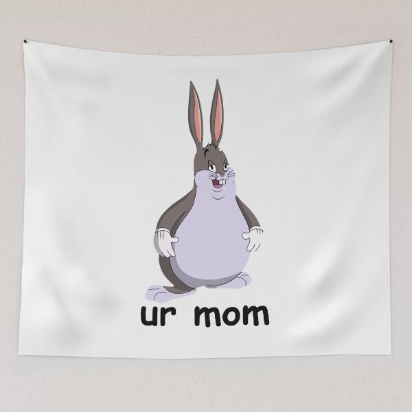 Item preview, Big Chungus Ur Mom Meme designed and sold by BetterLeo.