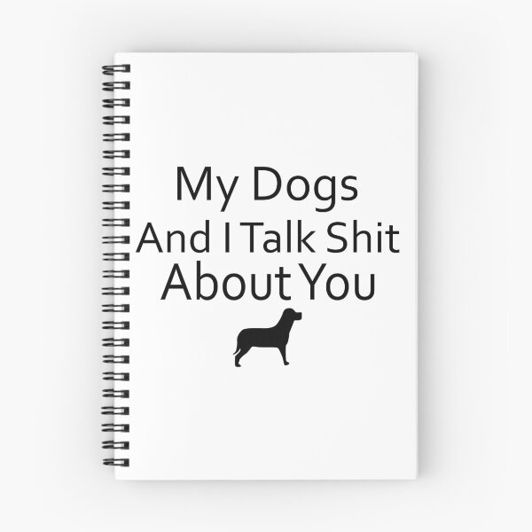 Item preview, My Dogs And I Talk Shit About You designed and sold by Artnight.