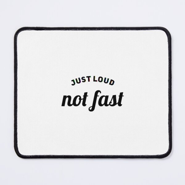 Item preview, Just Loud Not Fast designed and sold by redstitchlab.