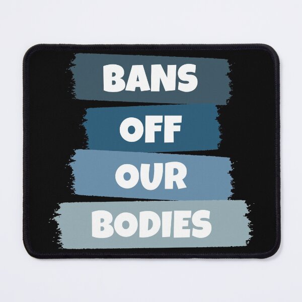 Item preview, Bans Off Our Bodies designed and sold by RaybenMedia.