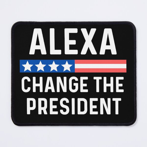 Item preview, Alexa Change The President - Funny Elections Victory Saying designed and sold by ohmier.
