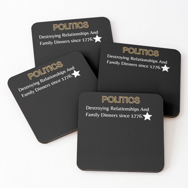 Item preview, Politics Destroying Relationships And Family Dinners shirt designed and sold by SukanyaShop.