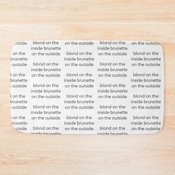 Item preview, blond on the inside brunette on the outside,brunette, inside blond ,blond on the outside,blond on the inside brunette on the outside,blond on the inside brunette on the outside text design,T Shirt   designed and sold by JustAMillenial -.