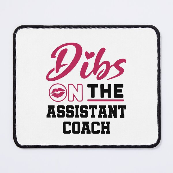 Item preview, Dibs on the Assistant Coach designed and sold by jaygo.