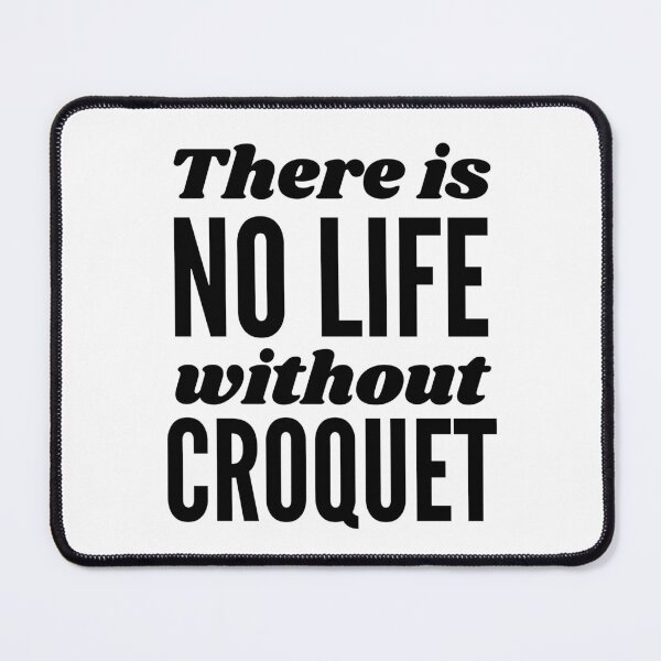 Item preview, There is no life without croquet designed and sold by TheGreenGoat.