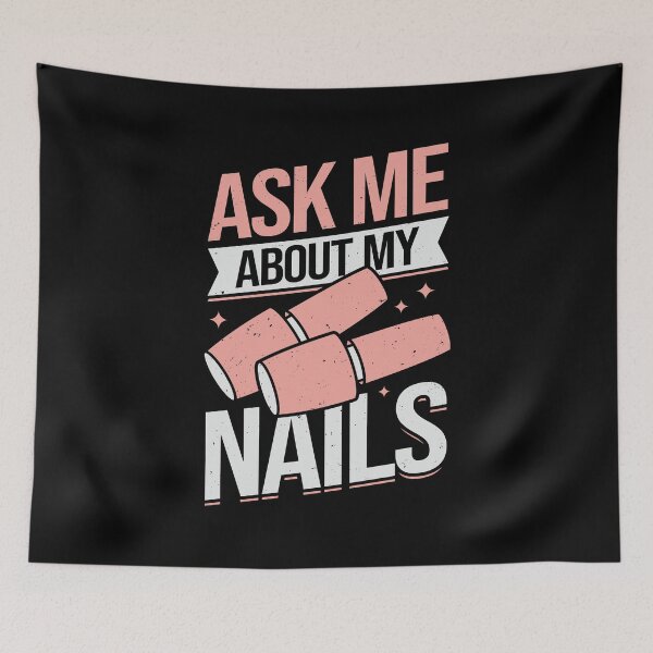Item preview, Ask Me About My Nails designed and sold by Marcid95.