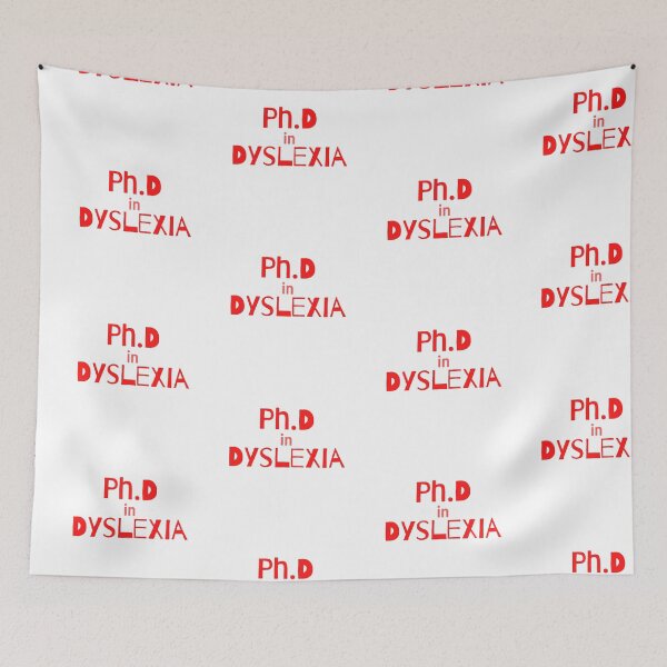 Item preview, « Ph.D in Dyslexia » design for awareness designed and sold by PrintsEntmt.
