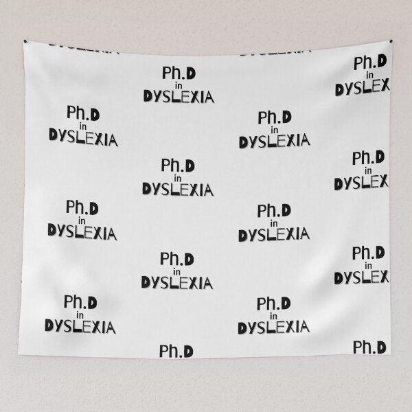 Item preview, « Ph.D in Dyslexia » design for awareness designed and sold by PrintsEntmt.