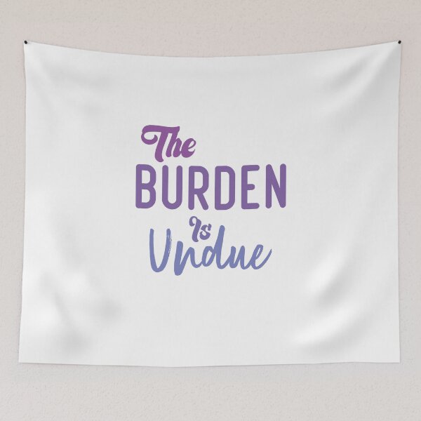 Item preview, The Burden Is Undue designed and sold by medbdj.