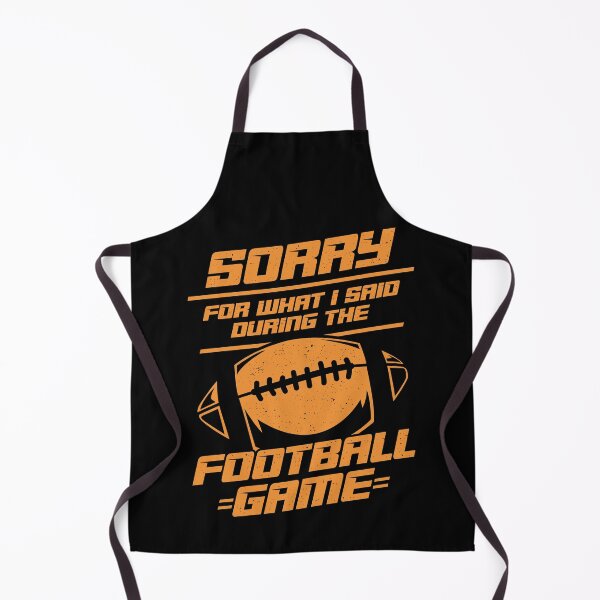 Item preview, Sorry For What I Said During The Football Game designed and sold by Marcid95.