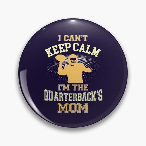 Item preview, I Can't Keep Calm I'm the Quarterback's Mom designed and sold by jaygo.