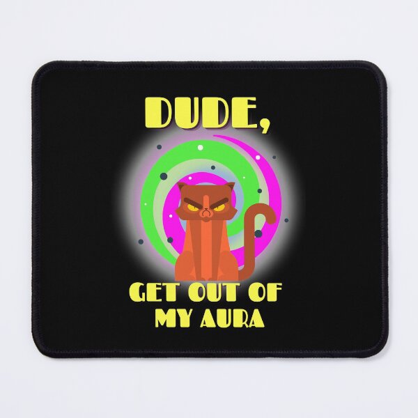 Item preview, Dude, get out of my aura! designed and sold by Phoenix-27.