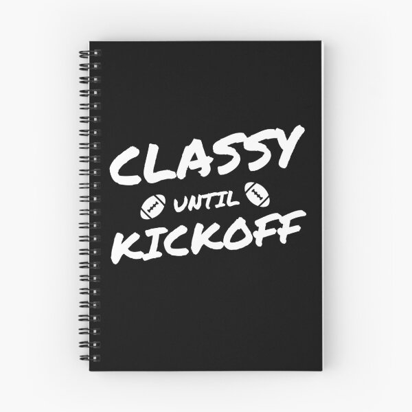 Item preview, Classy Until Kickoff Funny Football designed and sold by anass002.