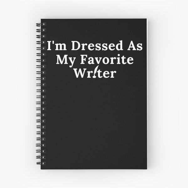 Item preview, I'm Dressed As My Favorite Writer designed and sold by TheKnightWriter.