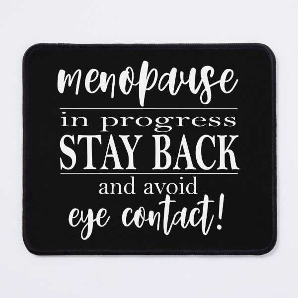 Item preview, Menopause in Progress Funny Truths Quote designed and sold by HotHibiscus.