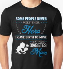 I gave birth to mine I'm a type one diabetes mom Unisex T-Shirt