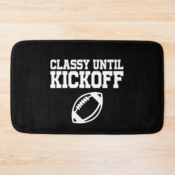 Item preview, Classy until kickoff designed and sold by MichaelPrado.
