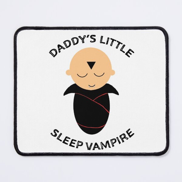 Daddy's little sleep vampire Mouse Pad