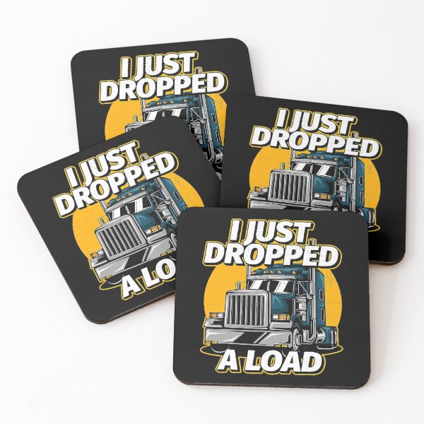 Item preview, Trucker Truck Driver I Just Dropped A Load  designed and sold by jerahmittles.