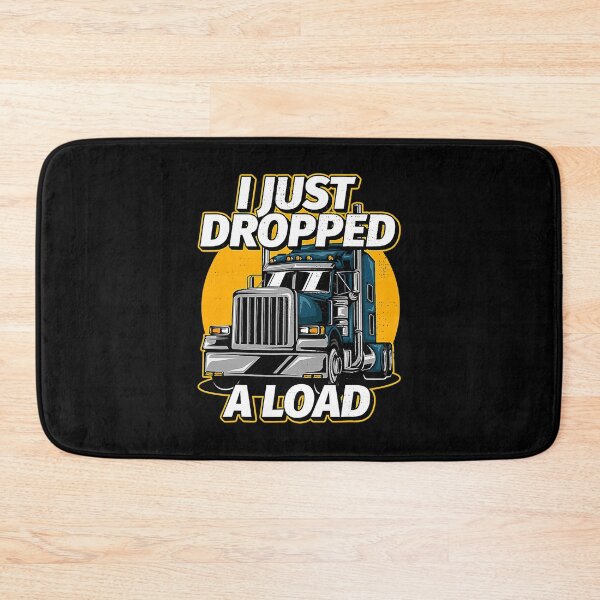 Item preview, Trucker Truck Driver I Just Dropped A Load  designed and sold by jerahmittles.