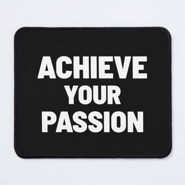 Item preview, ACHIEVE YOUR PASSION designed and sold by Txxmstore.