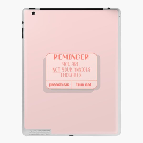 You Are Not Your Anxious Thoughts Reminder iPad Skin