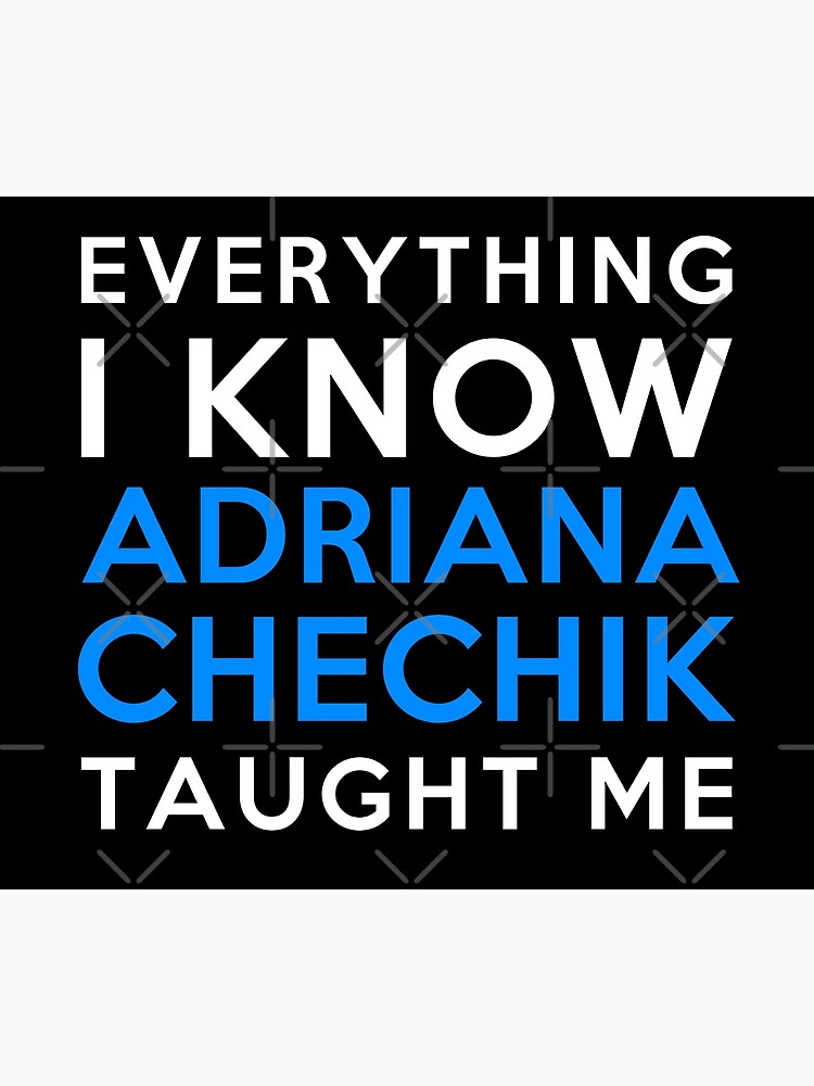 Everything I Know Adriana Chechik Poster By 2girls1shirt Redbubble