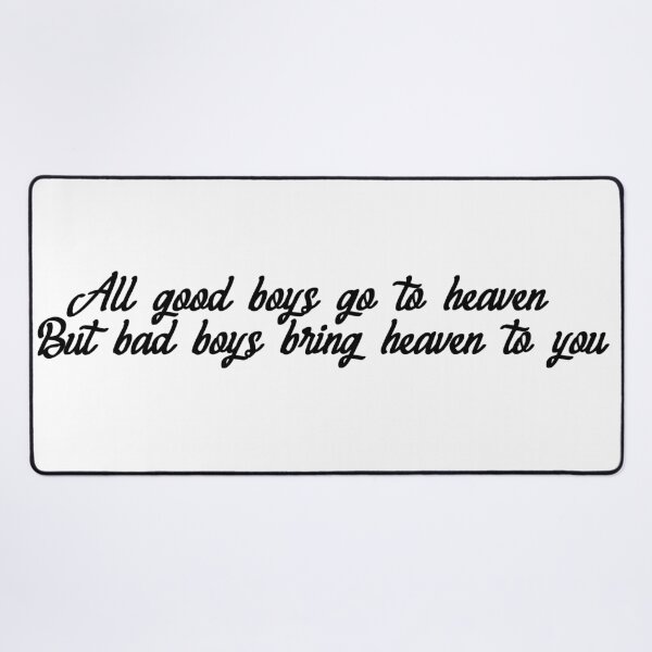 Artikelvorschau, good boys go to heaven but bad boys bring heaven to you entworfen und verkauft von Patatkat.