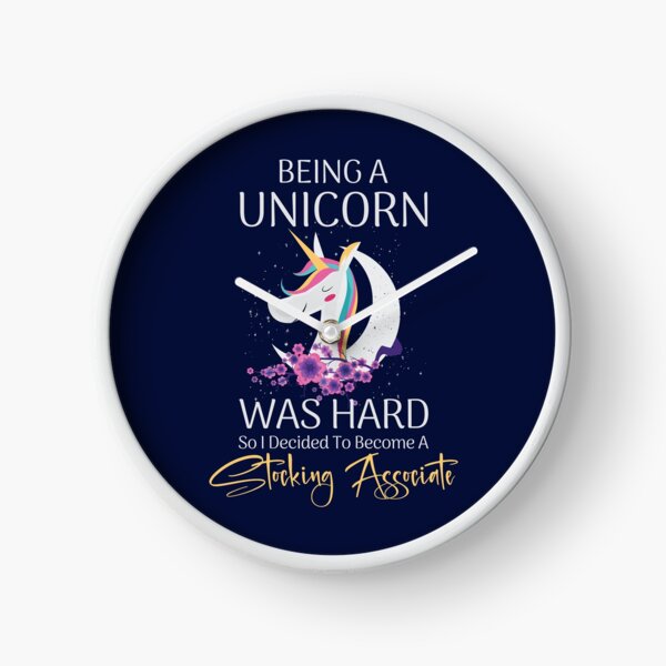 Funny saying for unicorn Stocking Associate Clock